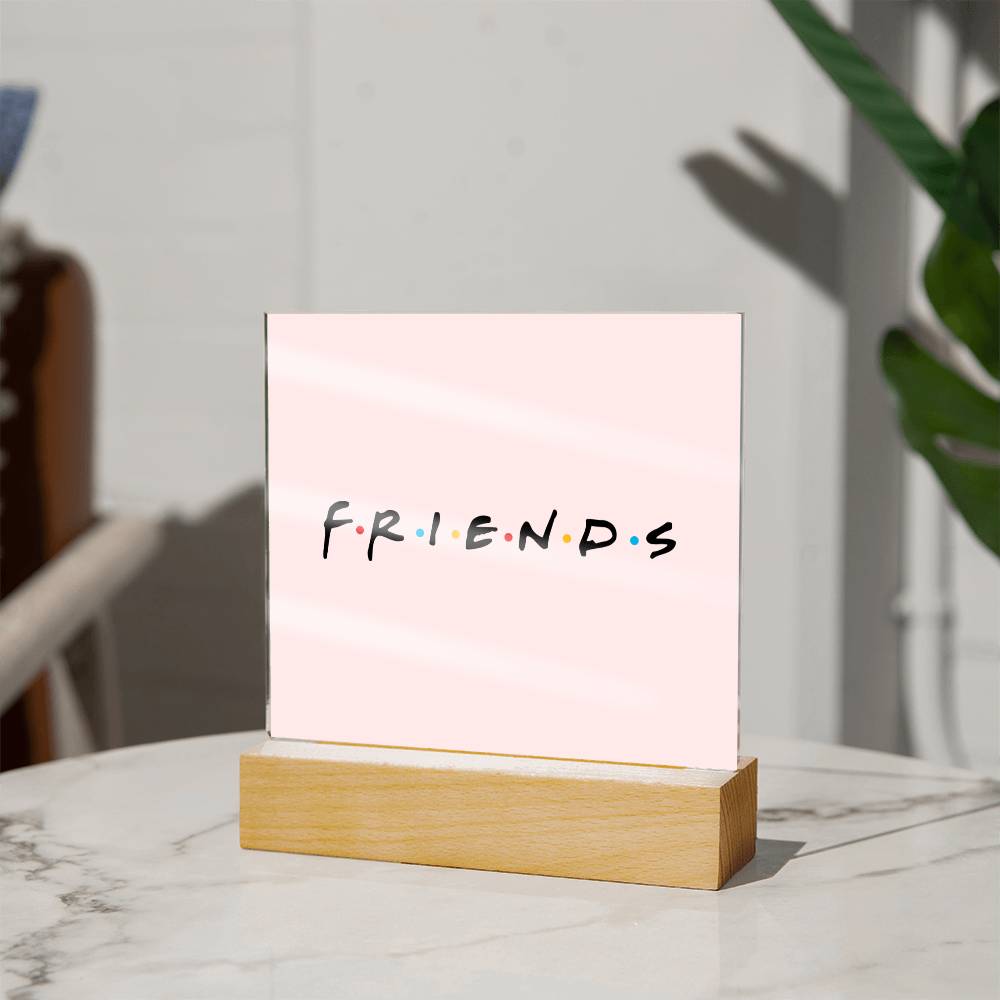 Friends Print Acrylic Plaque