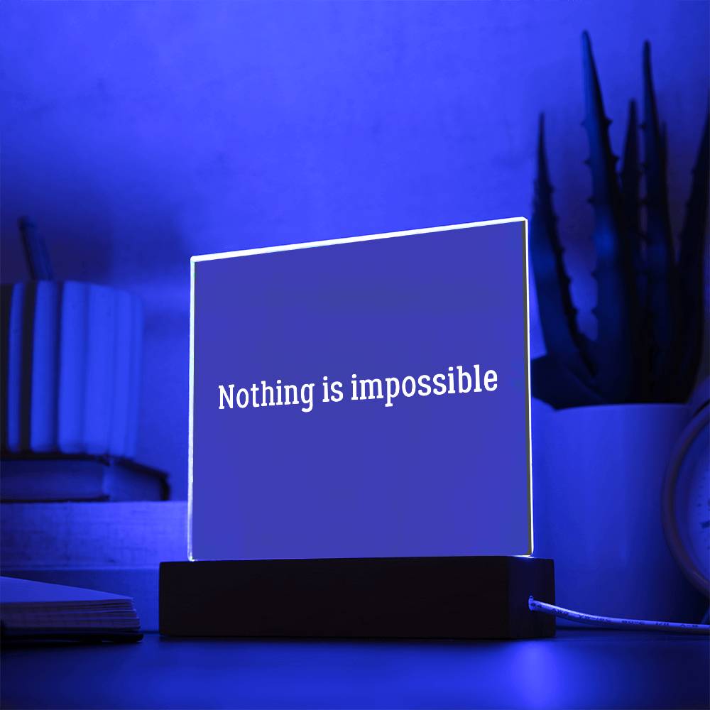 Nothing Is Impossible Acrylic Plaque